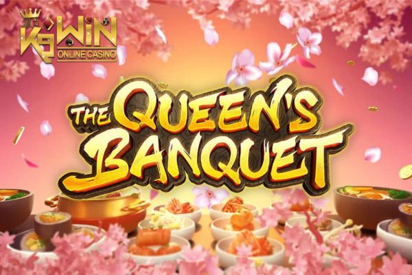 K9WIN เกม The Queen’s Banquet สล็อตงานเลี้ยงราชินี