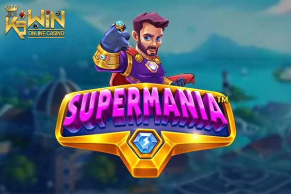 K9WIN เกม Supermania สล็อตซูเปอร์มาเนียร์