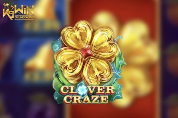 K9WIN เกม Clover Craze สล็อตโคลเวอร์บ้าคลั่ง