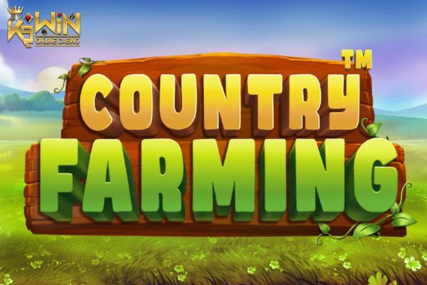 K9WIN เกม Country Farming สล็อตฟาร์มชนบท