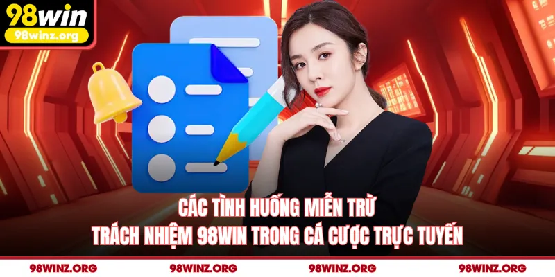Các tình huống miễn trừ trách nhiệm 98win trong cá cược trực tuyến