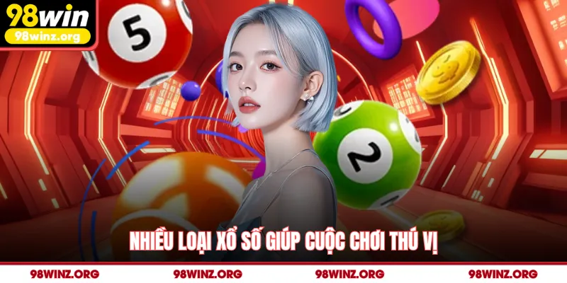 Nhiều loại xổ số giúp cuộc chơi thú vị